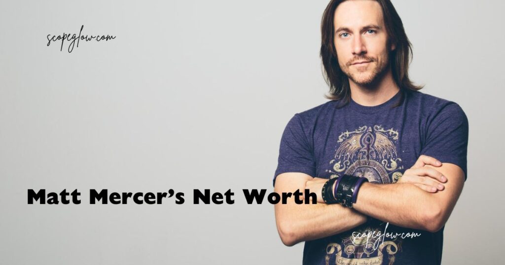 Matt Mercer’s Net Worth